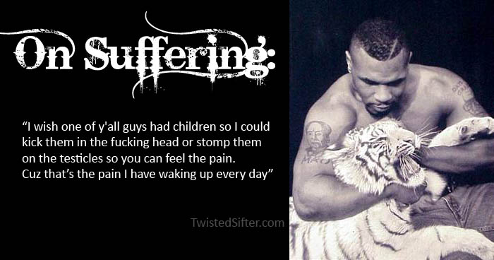 mike tyson quotes on suffering demotivational poster The Musings of Mike Tyson   Motivational Quotes