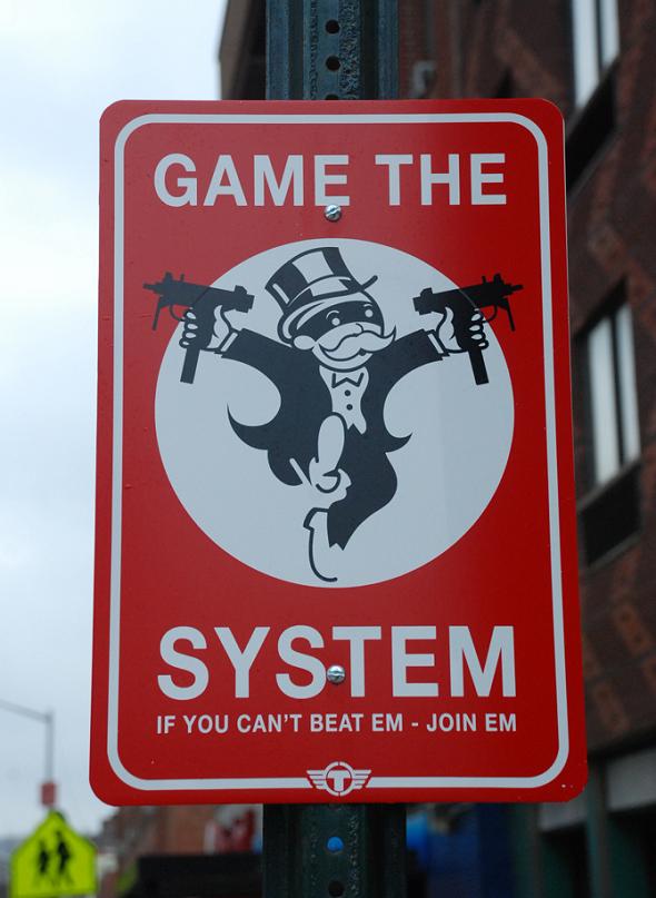 game the system monopoly man funny Signs of the Times by Trusto Corp