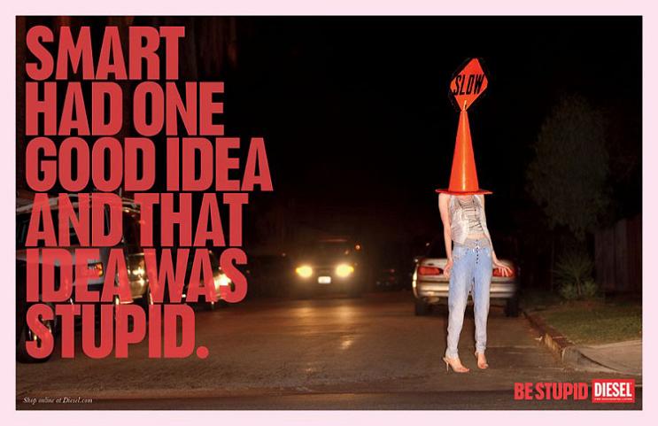 stupid smart ad by diesel This Diesel Ad Campaign is REALLY Stupid [21 Pics]
