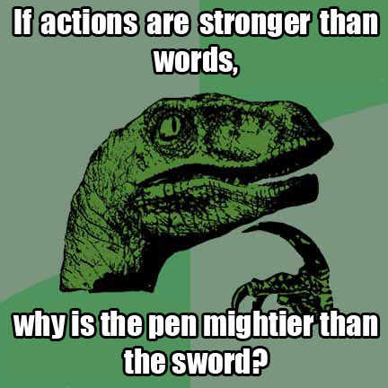 philosoraptor actions stronger than words 20 Burning Questions with the Famous Philosoraptor