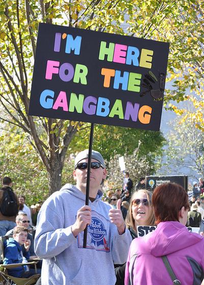 here for the gangbang funny protest sign 25 Funniest Protest Signs of 2010