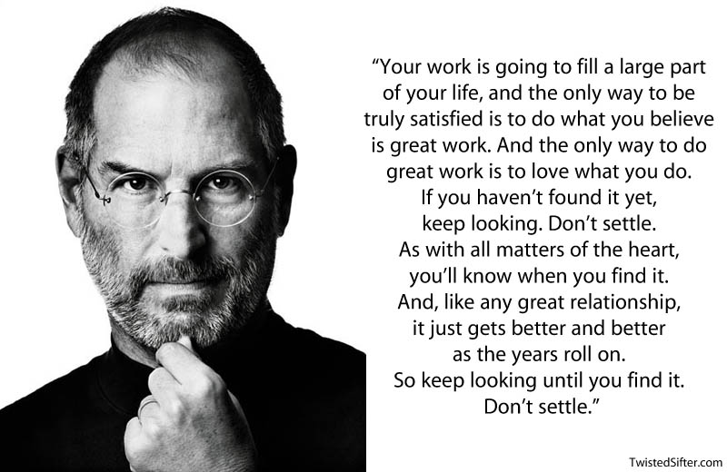 steve jobs dont settle quote 20 Most Inspirational Quotes by Steve Jobs