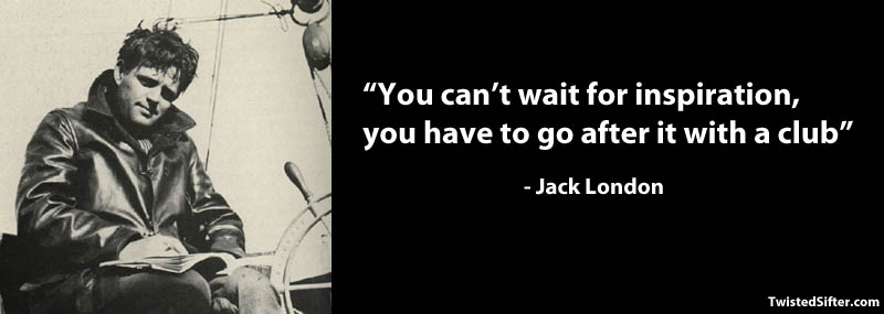 jack london famous quote 15 Famous Quotes on Creativity