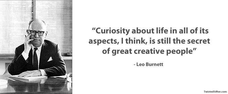leo burnett on creative people 15 Famous Quotes on Creativity