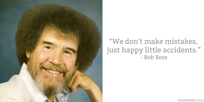 bob ross quote happy little accidents 10 Famous Quotes About Art