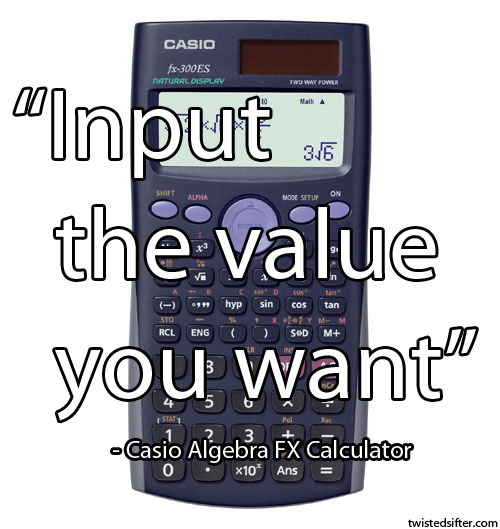 input the value you want casio calculator profound quote 15 Unintentionally Profound Quotes