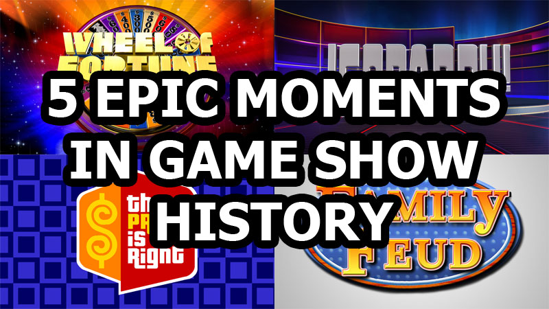 epic moments in game show history 5 Epic Moments in Game Show History