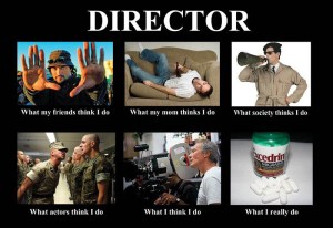 what my friends think i do what i actually do director1 what my friends think I do what i actually do director