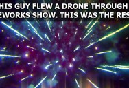 This is What Happens When You Fly a Drone Through a Fireworks Show