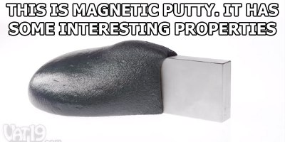 You Know What's Cooler Than Magnetic Putty? 100 lbs of Magnetic Putty