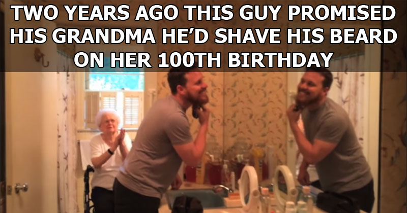 Grandson Fulfills Promise to Shave Beard for Grandma's 100th Birthday