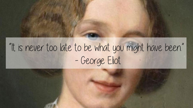 george eliot quote 23 Thought Provoking Quotes by Historys Favorite Writers