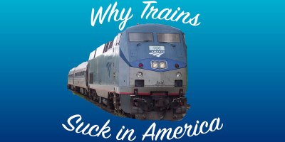 Why Passenger Trains Kind Of Suck in America