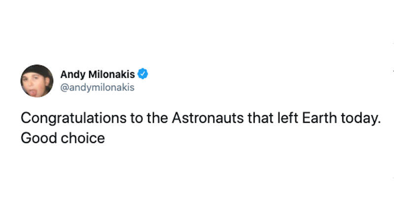 congrats to the astronauts who left earth tweet The Shirk Report – Volume 581