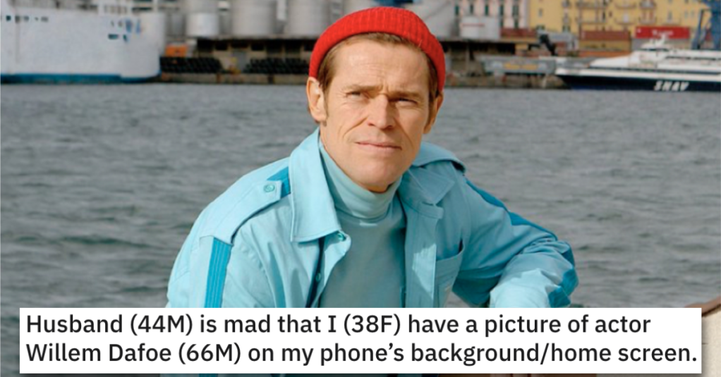 A Husband Got Mad When His Wife Set Her Phone Background to Willem Dafoe