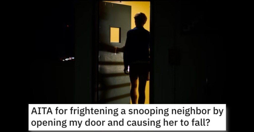 Woman Asks if She’s Wrong for Scaring a Snooping Neighbor and Causing Her to Fall
