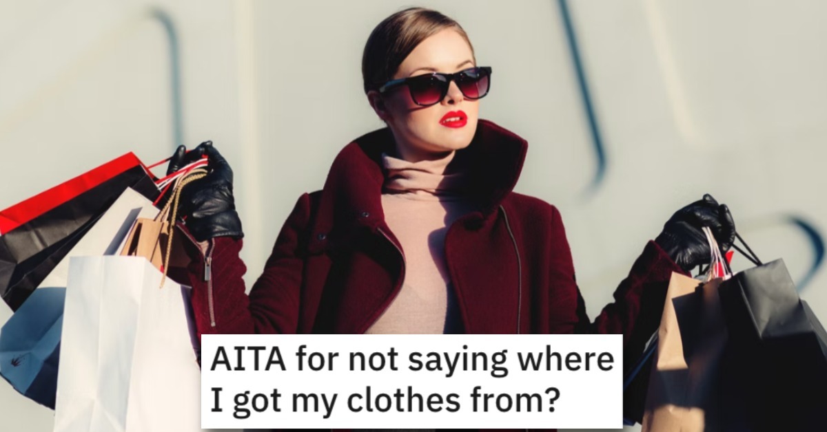 She Won't Tell Her Friends Where She Got Her Clothes From. Is She a Jerk?