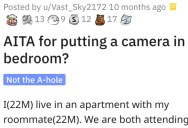 Guy Asks if He’s Wrong for Putting a Camera in His Room Because of His Roommate