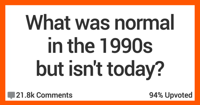 What Was Normal in the 1990s but Is Pretty Rare Now? Here's What 