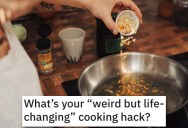 12 People Share Their Unusual but Effective Cooking Hacks