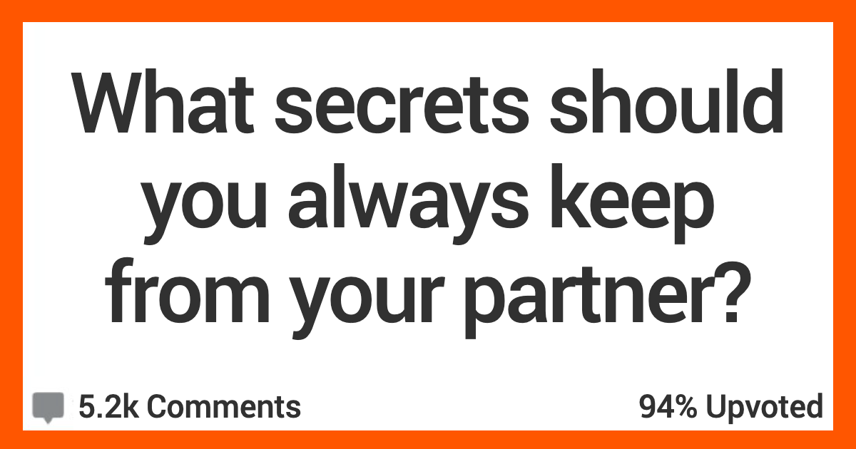 12 People Share The Secrets They Think You Should Keep From Your