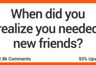 12 People Share Stories About When They Realized They Needed New Friends