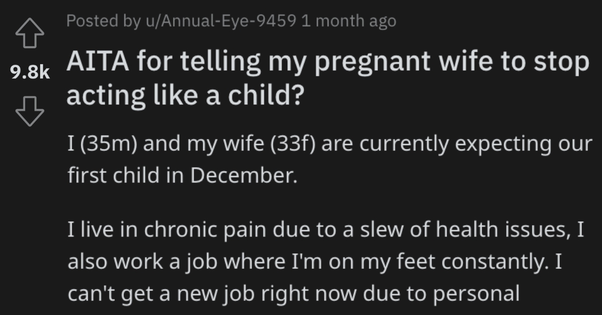 This Man Wants to Know if He's Wrong for Telling His Pregnant Wife to Stop Acting Like a Child