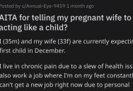 This Man Wants to Know if He’s Wrong for Telling His Pregnant Wife to Stop Acting Like a Child