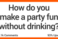 12 People Discuss the Best Way to Make a Party Fun Without Alcohol