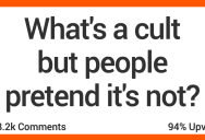 14 People Talk About What They Think Are Cults…But Folks Act Like They Aren’t