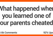 12 People Talk About What Happened When They Found Out One of Their Parents Cheated