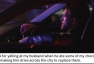 Woman Wants to Know if She’s Wrong for Making Her Husband Drive Across the City to Replace the Chocolate He Ate