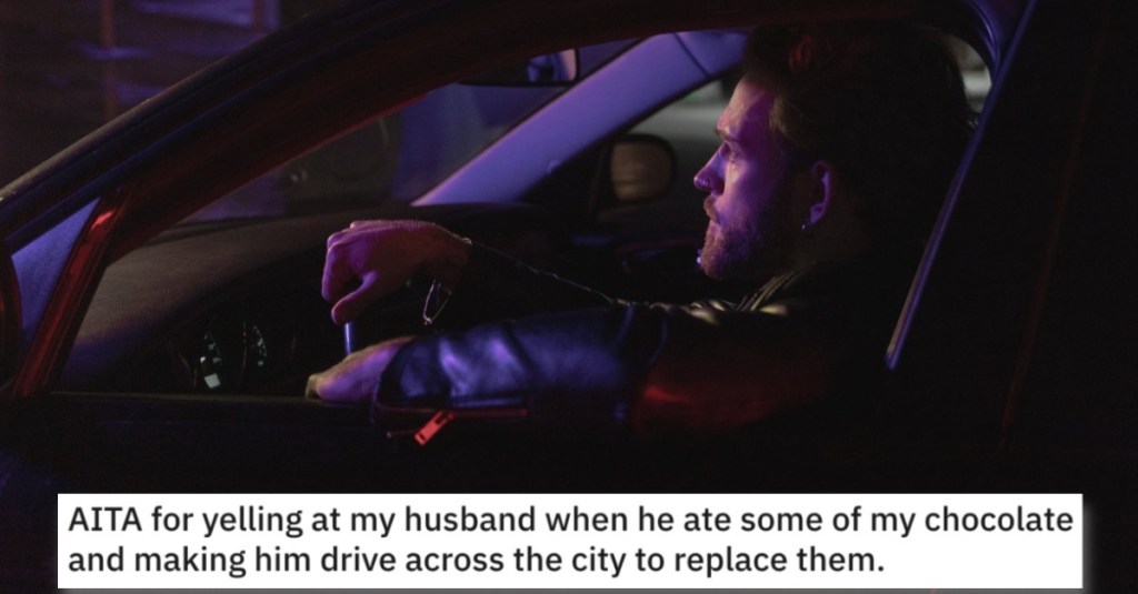 Woman Wants to Know if She’s Wrong for Making Her Husband Drive Across the City to Replace the Chocolate He Ate