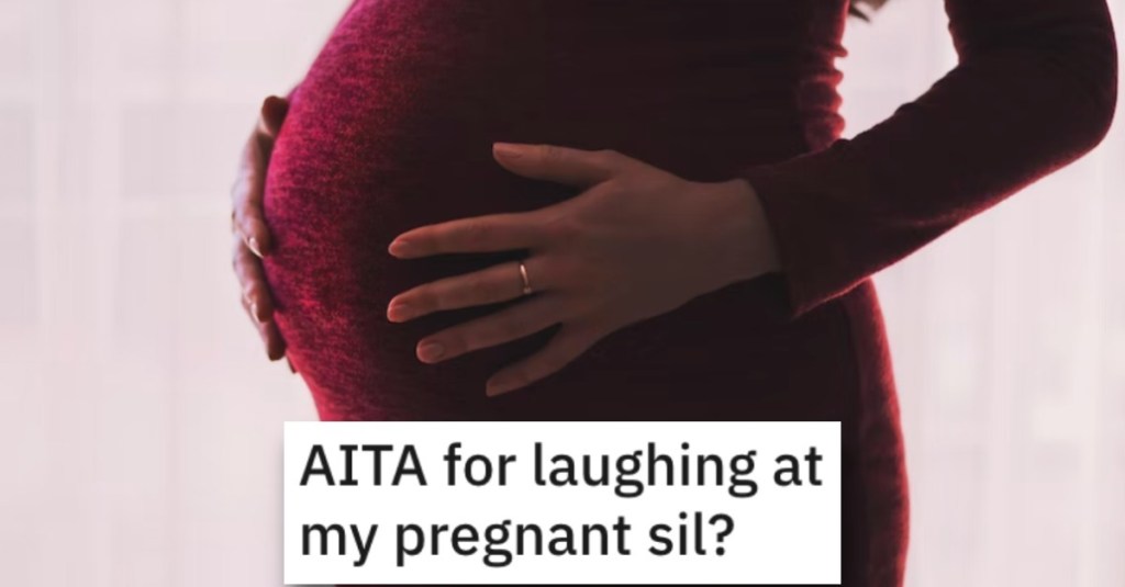 Is She a Jerk for Laughing at Her Pregnant Sister-In-Law? People Shared Their Thoughts.