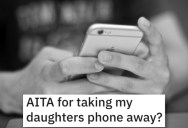 Woman Asks if She’s a Jerk for Taking Her Daughter’s Phone Away
