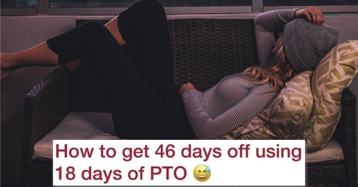 A TikTok User Shared a Video Hack About Getting 46 Days off Using 18 Days of PTO