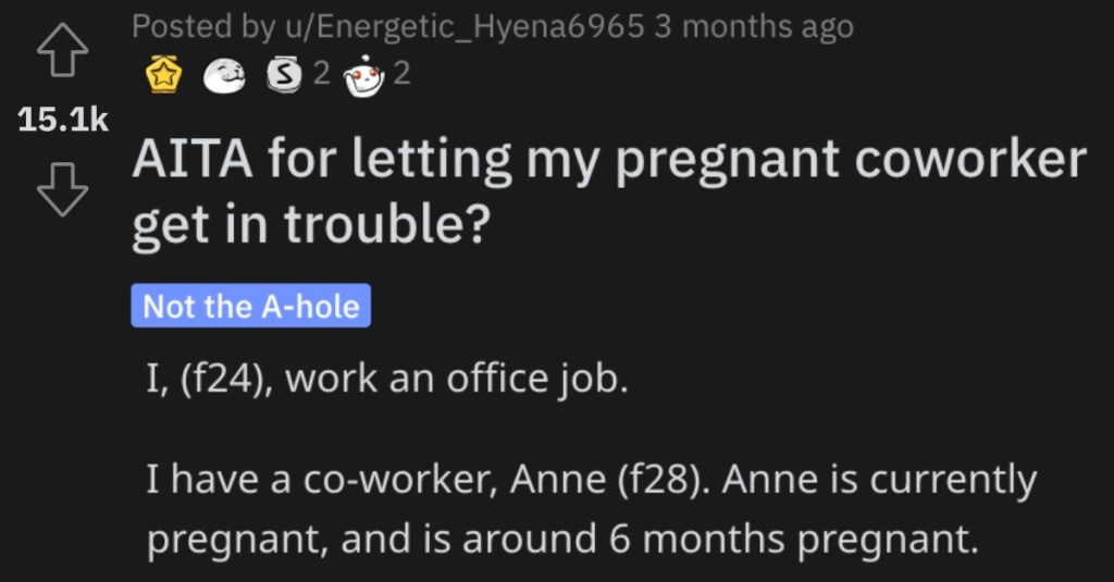 She Let Her Pregnant Co-Worker Get Into Trouble. Is She a Jerk?