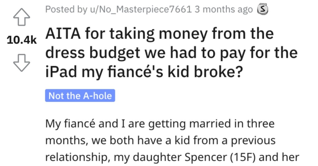Was He Wrong for Taking Money From Their Budget to Replace an iPad That His Fiancée’s Kid Broke? People Responded.