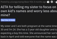 Woman Asks if She’s a Jerk for Telling Her Sister to Worry About Her Own Kids’ Names and Forget About Hers