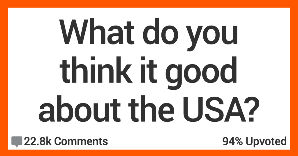 14 Americans Open Up About What They Think Is Good About the USA