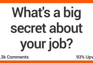 14 People Share Secrets From the Industries That Employ Them