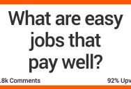 What Job Pays Well but Requires Little Effort? People Responded.