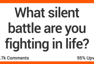 13 People Open Up About the Silent Battles They’re Fighting