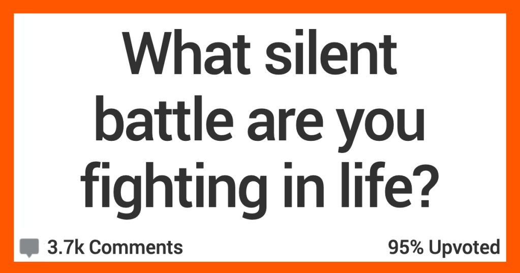 13 People Open Up About the Silent Battles They’re Fighting