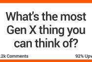 18 Things That Are Just So Generation X
