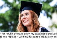 Is She a Jerk for Refusing to Replace Her Daughter’s Graduation Photo With Her Husband’s?