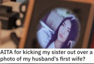Is She Wrong for Kicking Her Sister Out of Her House Over a Photo? People Shared Their Thoughts.