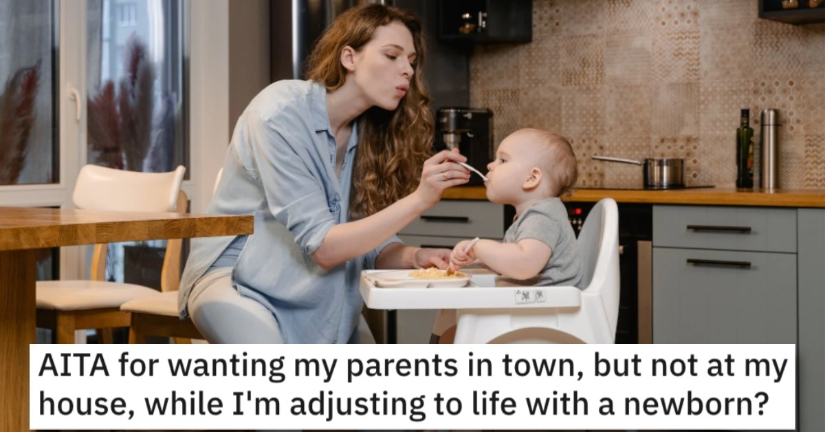 Is She Wrong for Not Wanting Her Parents to Be at Her House While She Adjusts to Having a New Baby? People Responded.