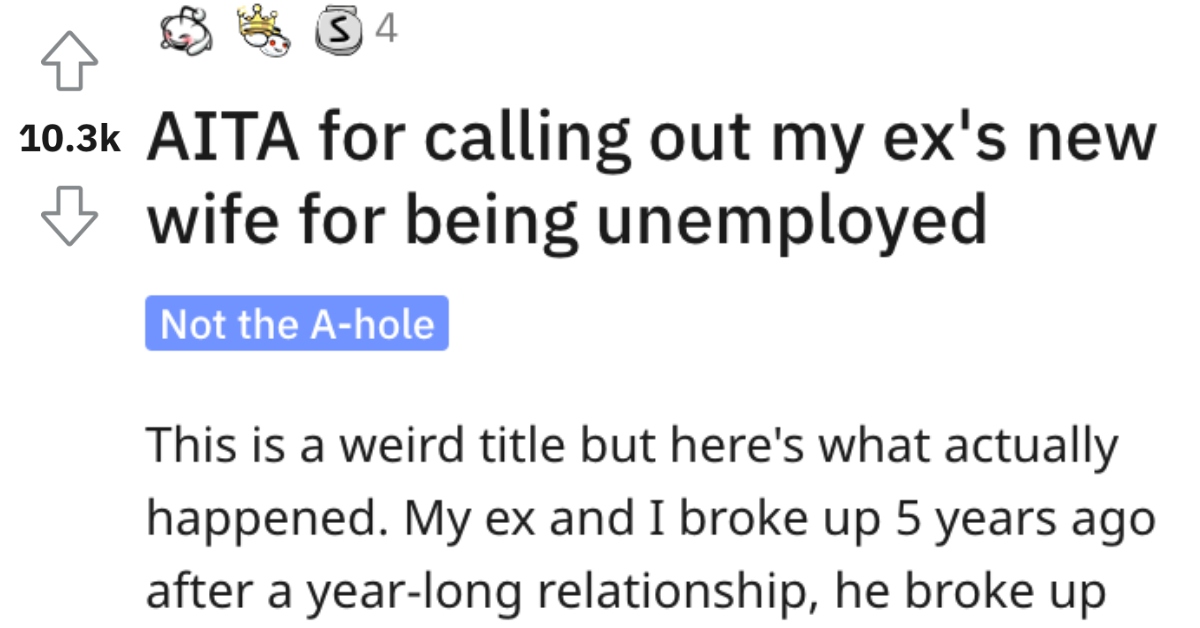 She Called Out Her Ex's New Wife for Being Unemployed. Was She Wrong?