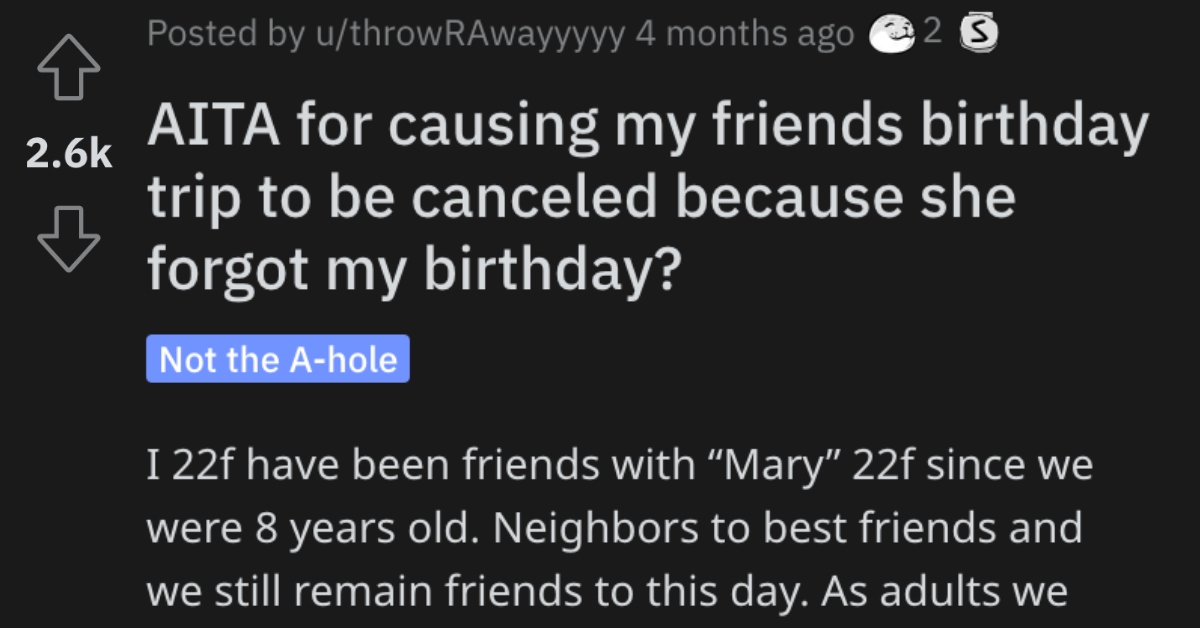 Woman Asks if She's Wrong for Causing Her Friend's Birthday Trip to Be Canceled